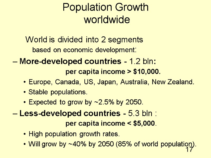 17 Population Growth  worldwide    World is divided into 2 segments